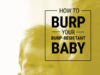 Why do i need to burp my baby? Why do i need to burp my baby